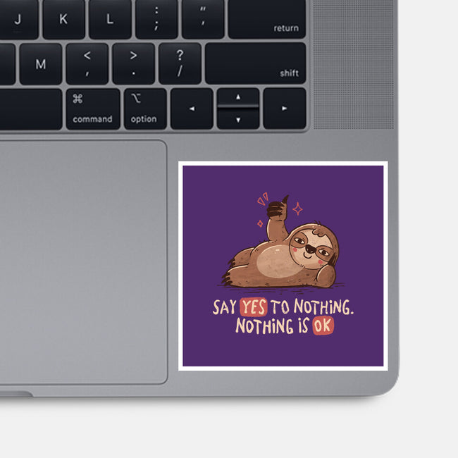 Say Yes To Nothing-None-Glossy-Sticker-koalastudio