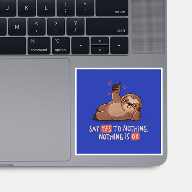 Say Yes To Nothing-None-Glossy-Sticker-koalastudio