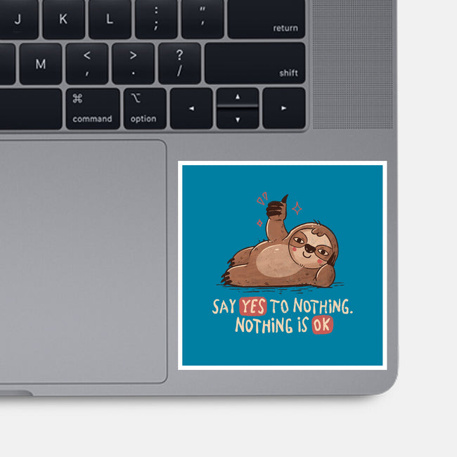 Say Yes To Nothing-None-Glossy-Sticker-koalastudio
