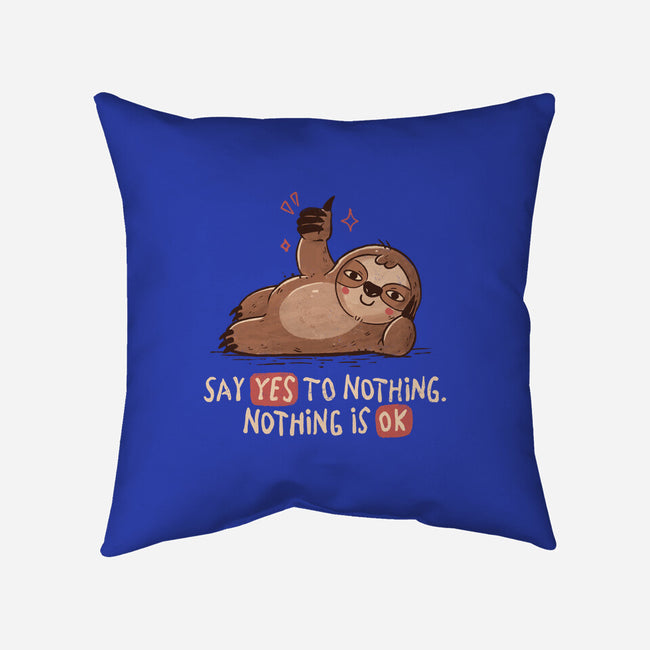 Say Yes To Nothing-None-Removable Cover w Insert-Throw Pillow-koalastudio