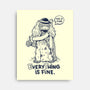 Extraterrestrial Is Fine-None-Stretched-Canvas-Getsousa!