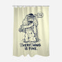 Extraterrestrial Is Fine-None-Polyester-Shower Curtain-Getsousa!