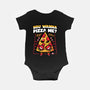 You Wanna Pizza Me-Baby-Basic-Onesie-krisren28