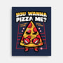 You Wanna Pizza Me-None-Stretched-Canvas-krisren28