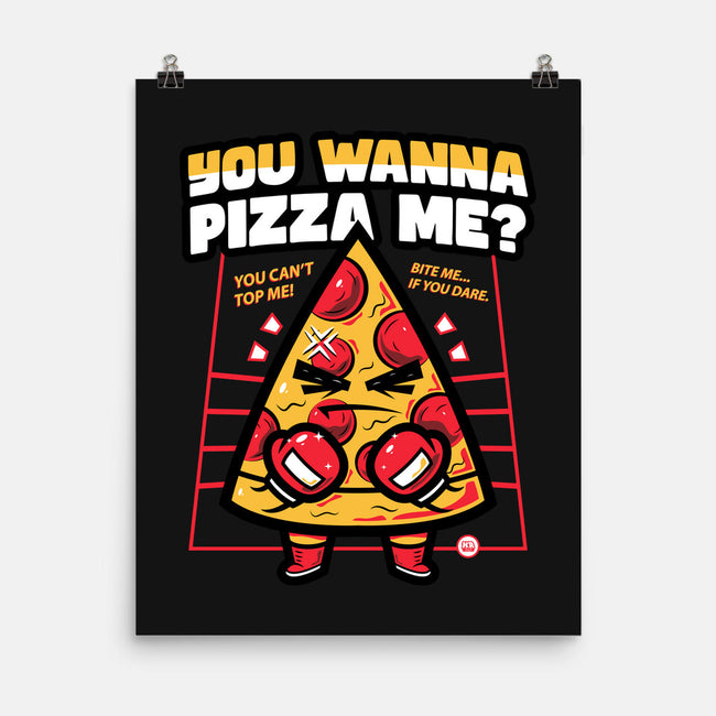You Wanna Pizza Me-None-Matte-Poster-krisren28