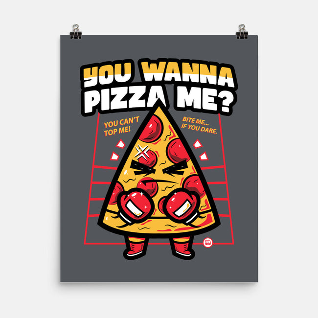 You Wanna Pizza Me-None-Matte-Poster-krisren28