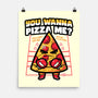 You Wanna Pizza Me-None-Matte-Poster-krisren28