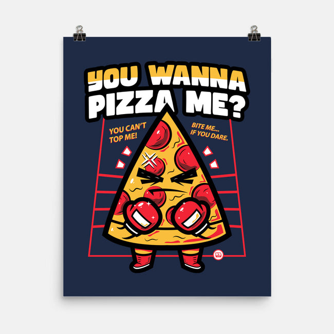 You Wanna Pizza Me-None-Matte-Poster-krisren28