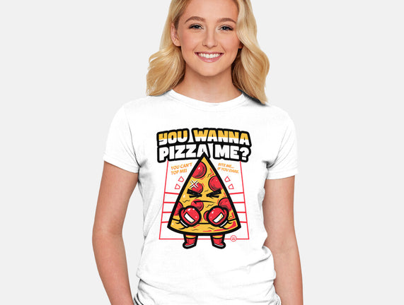 You Wanna Pizza Me