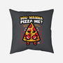 You Wanna Pizza Me-None-Removable Cover w Insert-Throw Pillow-krisren28