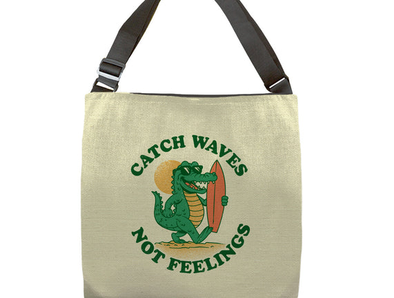 Catch Waves Not Feelings