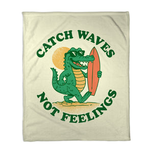 Catch Waves Not Feelings