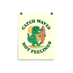 Catch Waves Not Feelings