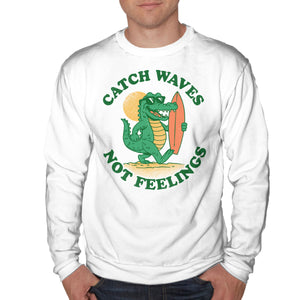 Catch Waves Not Feelings