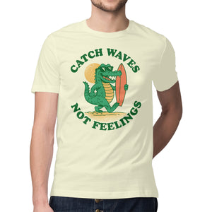 Catch Waves Not Feelings
