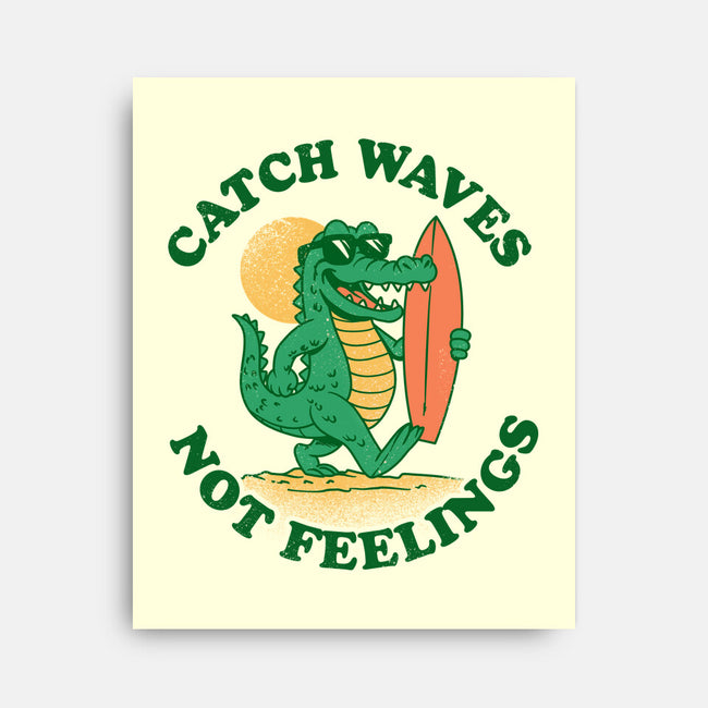 Catch Waves Not Feelings-None-Stretched-Canvas-dandingeroz