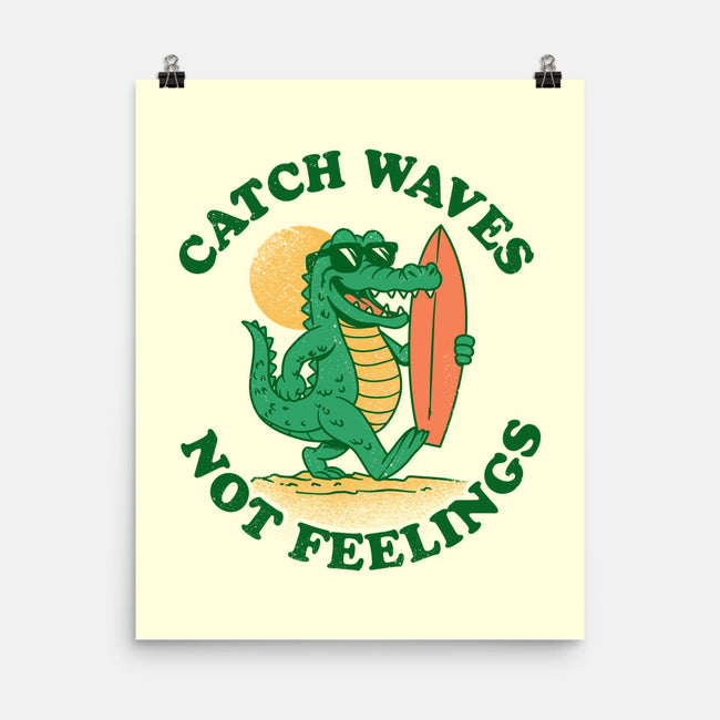 Catch Waves Not Feelings-None-Matte-Poster-dandingeroz