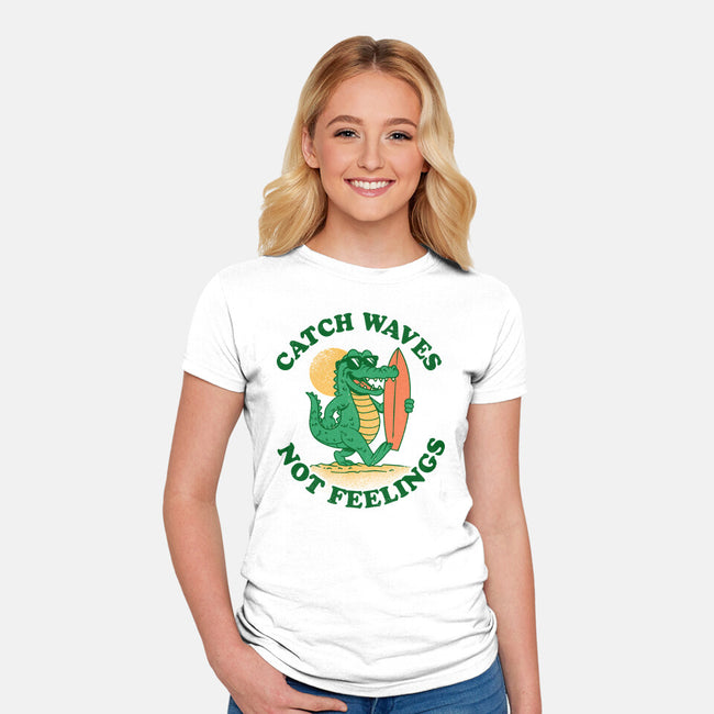 Catch Waves Not Feelings-Womens-Fitted-Tee-dandingeroz