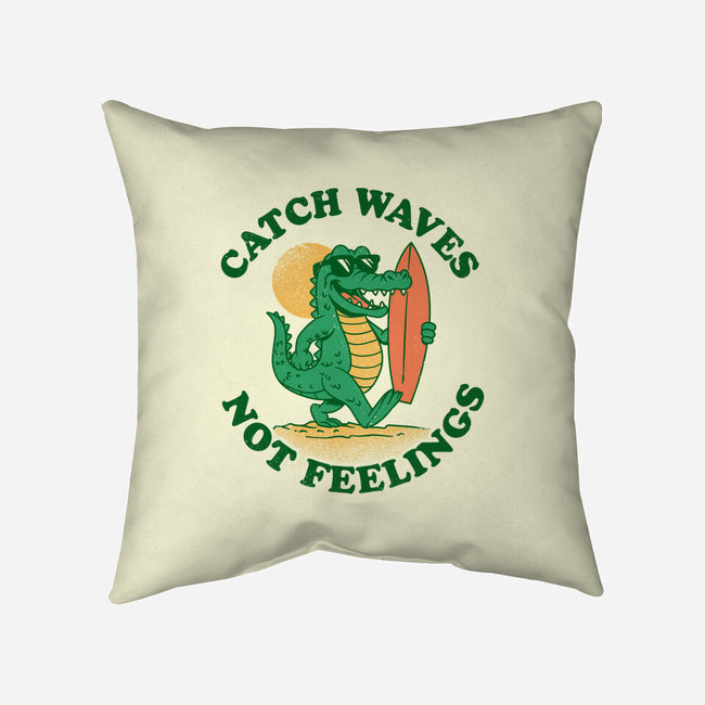 Catch Waves Not Feelings-None-Removable Cover w Insert-Throw Pillow-dandingeroz