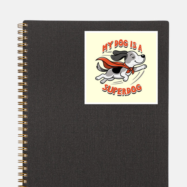 My Dog Is A Superdog-None-Glossy-Sticker-palmstreet