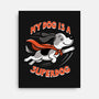My Dog Is A Superdog-None-Stretched-Canvas-palmstreet