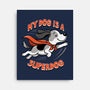 My Dog Is A Superdog-None-Stretched-Canvas-palmstreet