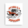 My Dog Is A Superdog-None-Stretched-Canvas-palmstreet