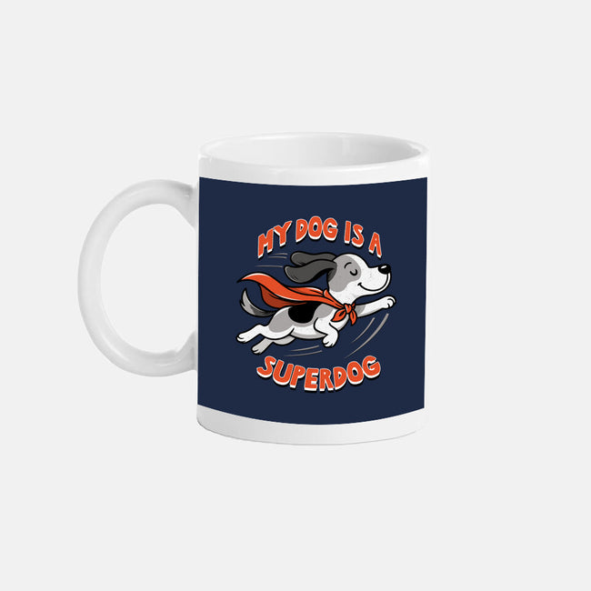 My Dog Is A Superdog-None-Mug-Drinkware-palmstreet