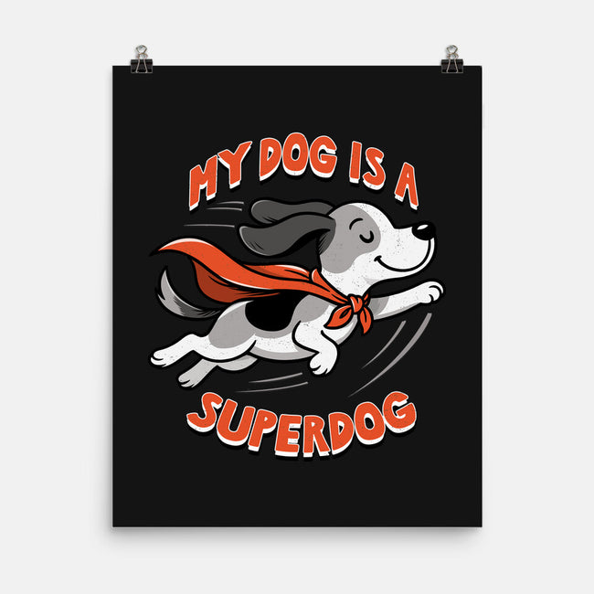 My Dog Is A Superdog-None-Matte-Poster-palmstreet