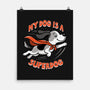 My Dog Is A Superdog-None-Matte-Poster-palmstreet