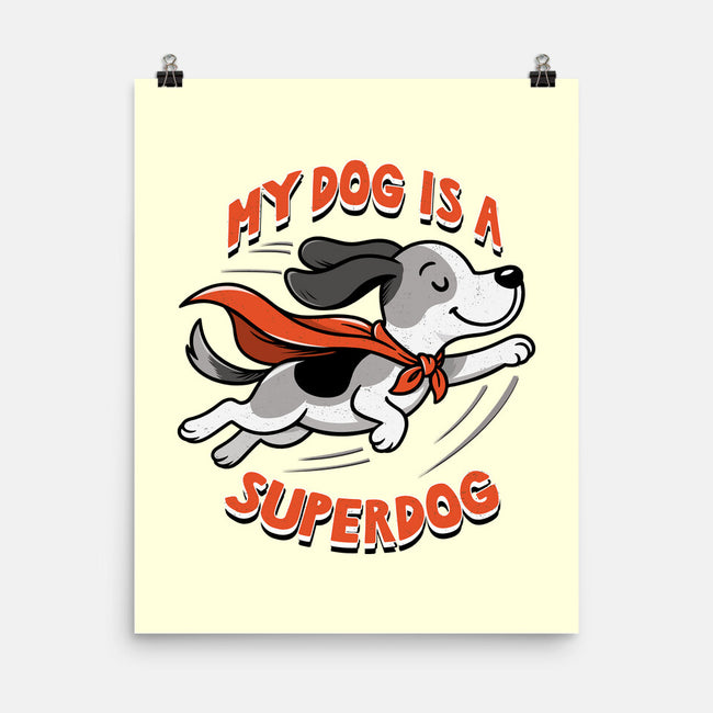 My Dog Is A Superdog-None-Matte-Poster-palmstreet