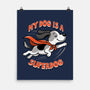 My Dog Is A Superdog-None-Matte-Poster-palmstreet