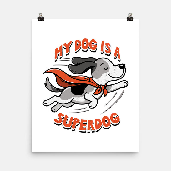 My Dog Is A Superdog-None-Matte-Poster-palmstreet