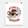 My Dog Is A Superdog-None-Matte-Poster-palmstreet