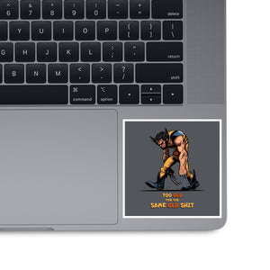 Too Old For The Same Old