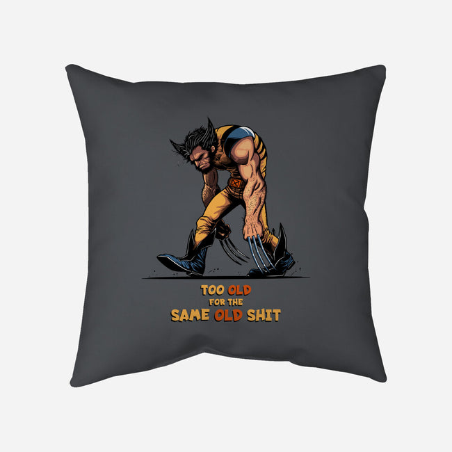 Too Old For The Same Old-None-Removable Cover w Insert-Throw Pillow-JCMaziu