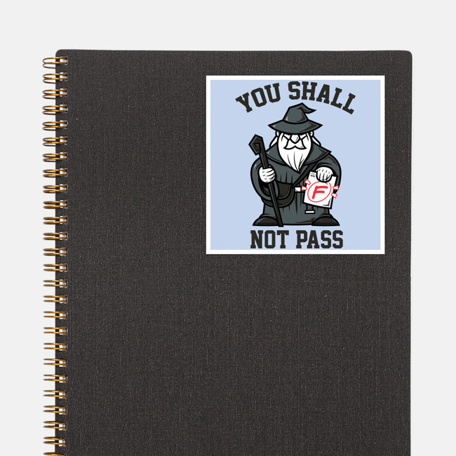 You Shall Not Pass F-None-Glossy-Sticker-krisren28