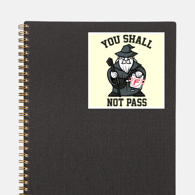 You Shall Not Pass F-None-Glossy-Sticker-krisren28