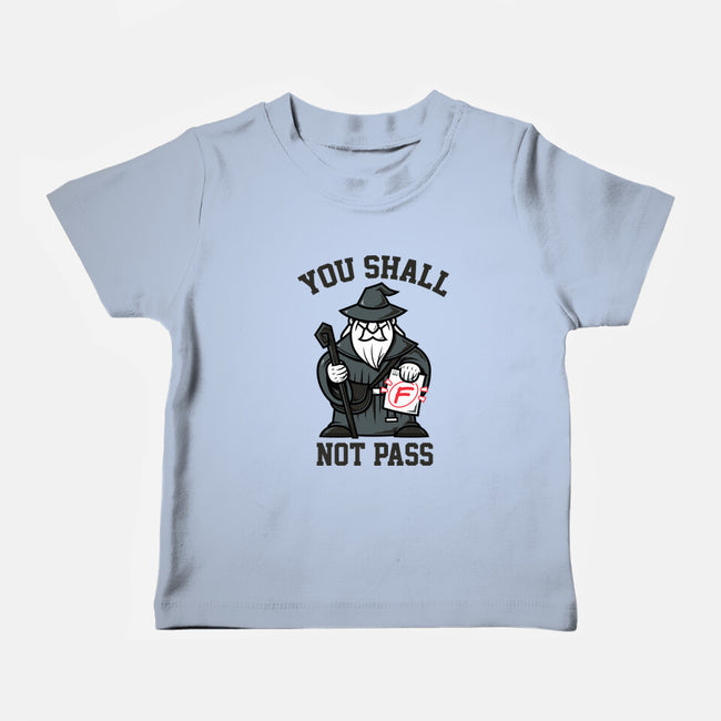 You Shall Not Pass F-Baby-Basic-Tee-krisren28
