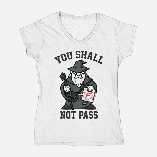 You Shall Not Pass F-Womens-V-Neck-Tee-krisren28