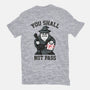 You Shall Not Pass F-Unisex-Basic-Tee-krisren28