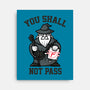 You Shall Not Pass F-None-Stretched-Canvas-krisren28