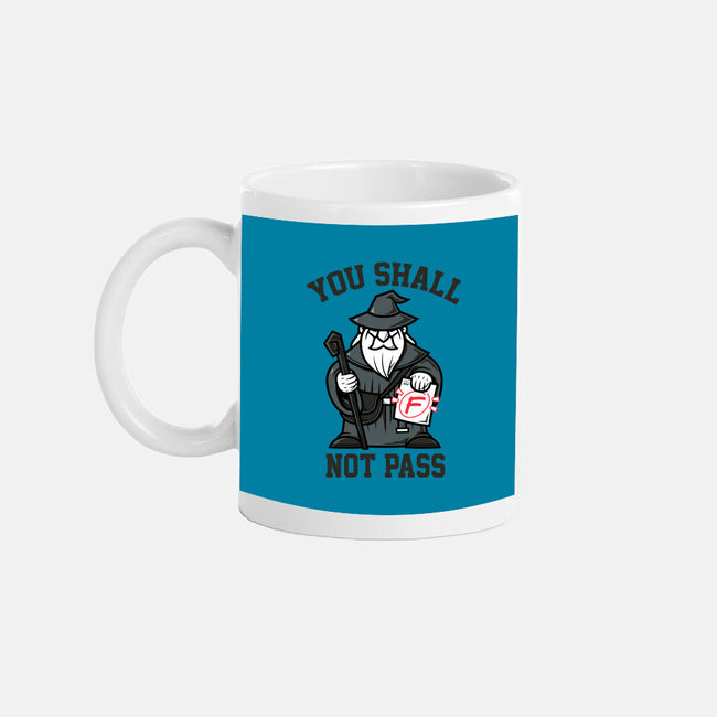 You Shall Not Pass F-None-Mug-Drinkware-krisren28