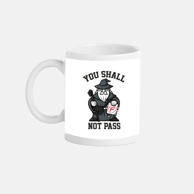 You Shall Not Pass F-None-Mug-Drinkware-krisren28
