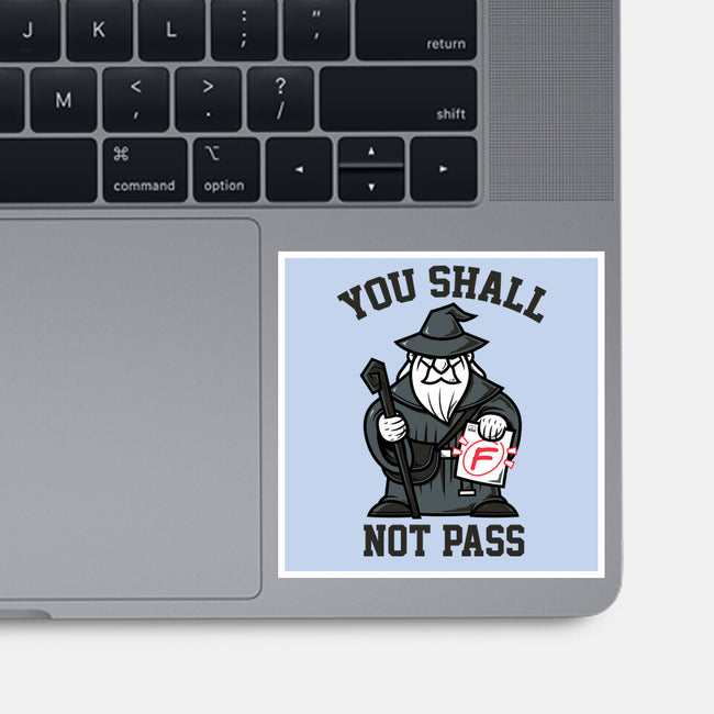 You Shall Not Pass F-None-Glossy-Sticker-krisren28