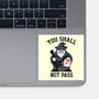 You Shall Not Pass F-None-Glossy-Sticker-krisren28