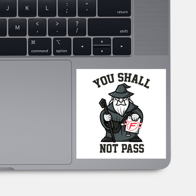 You Shall Not Pass F-None-Glossy-Sticker-krisren28