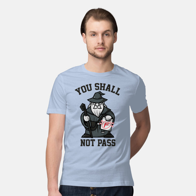 You Shall Not Pass F-Mens-Premium-Tee-krisren28