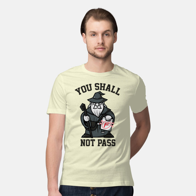 You Shall Not Pass F-Mens-Premium-Tee-krisren28
