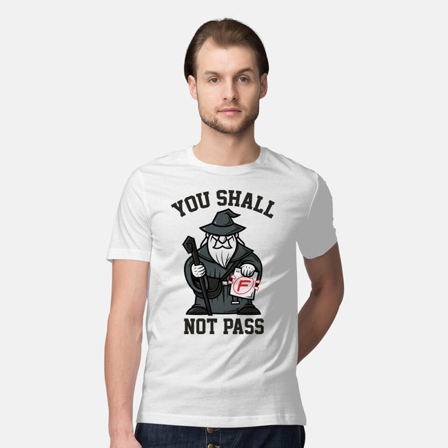You Shall Not Pass F-Mens-Premium-Tee-krisren28